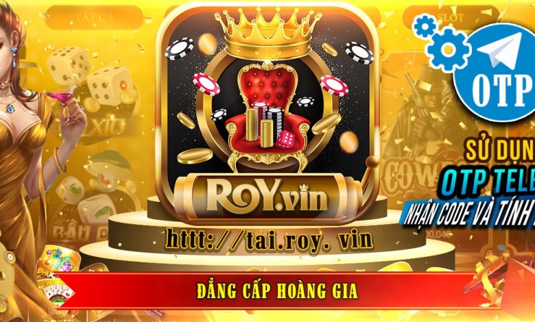 Giao diện đăng nhập Roy Vin đẳng cấp hoàng gia
