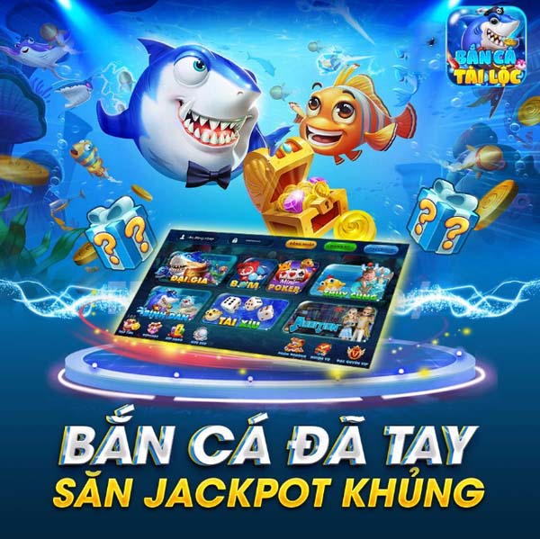 Game bắn cá đổi thưởng Tài Lộc